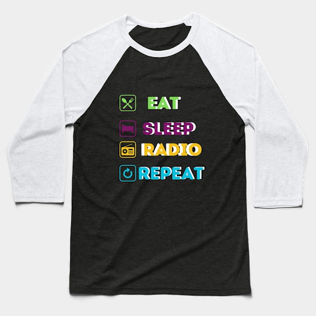 Funny eat sleep radio repeat Baseball T-Shirt by Qurax